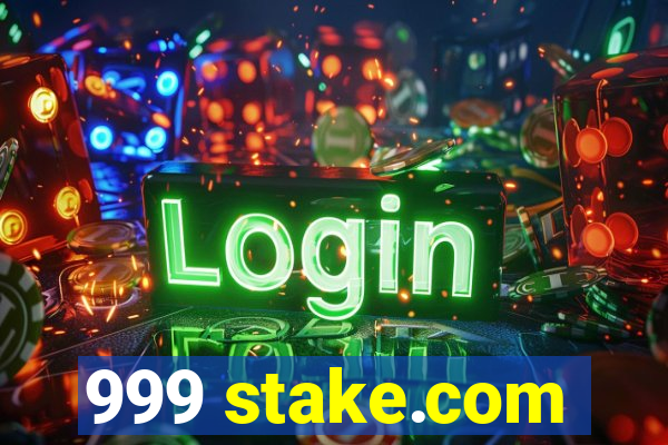 999 stake.com